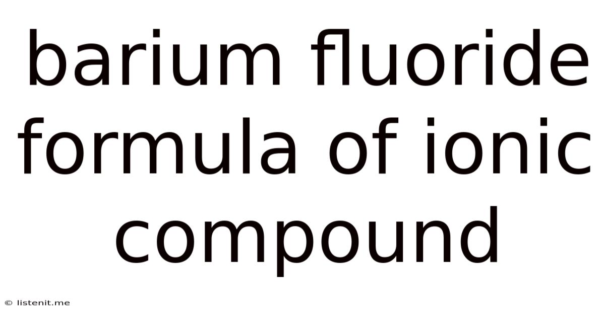 Barium Fluoride Formula Of Ionic Compound