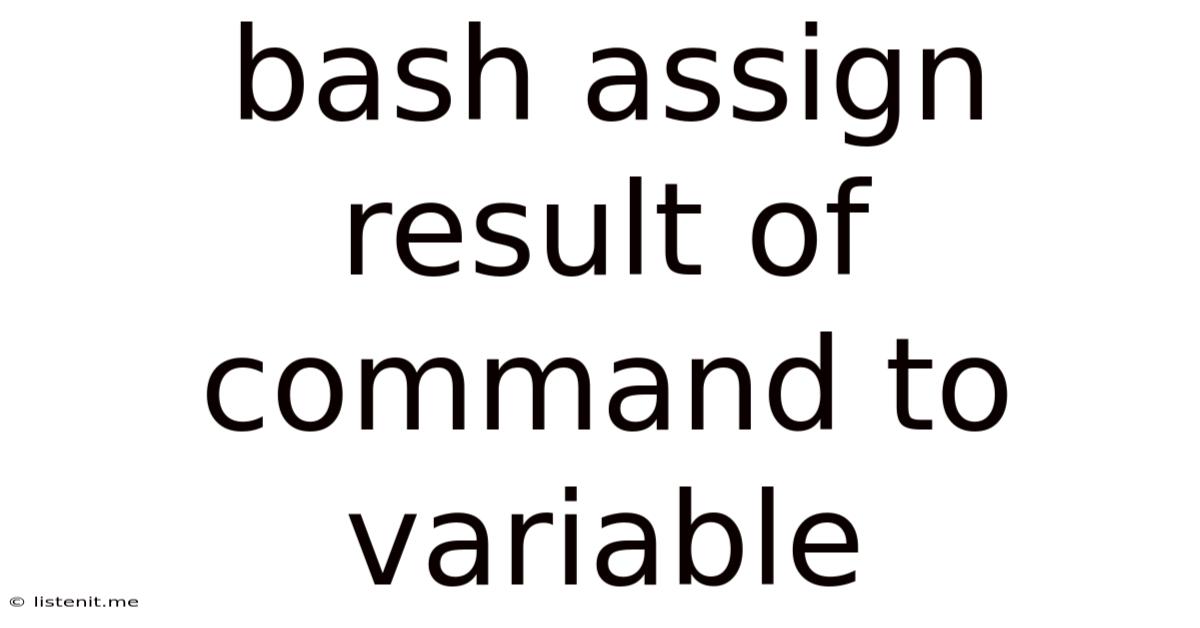 Bash Assign Result Of Command To Variable