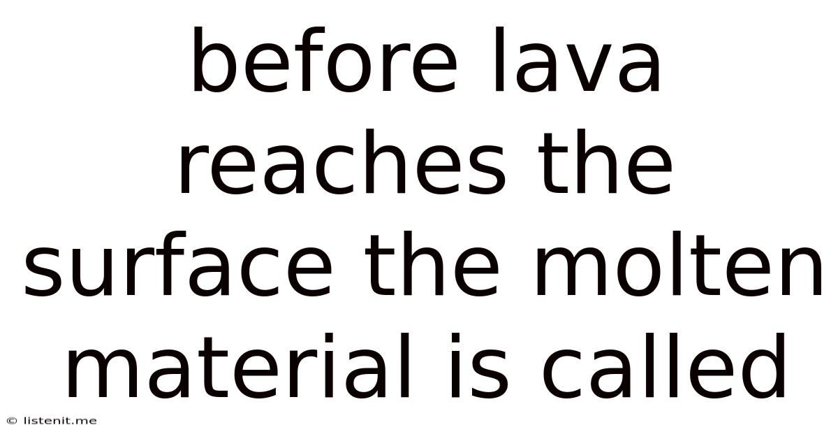 Before Lava Reaches The Surface The Molten Material Is Called
