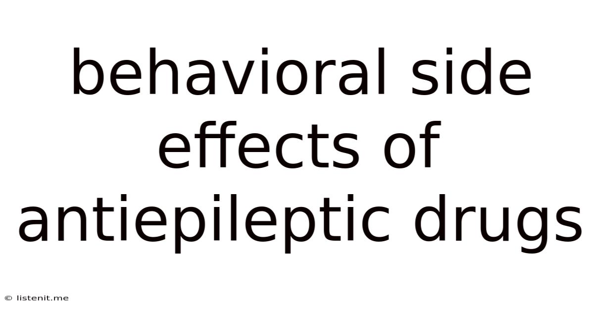 Behavioral Side Effects Of Antiepileptic Drugs