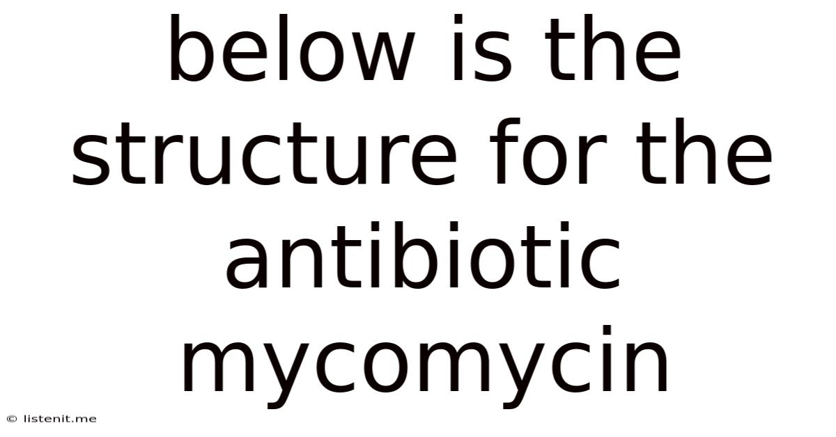 Below Is The Structure For The Antibiotic Mycomycin