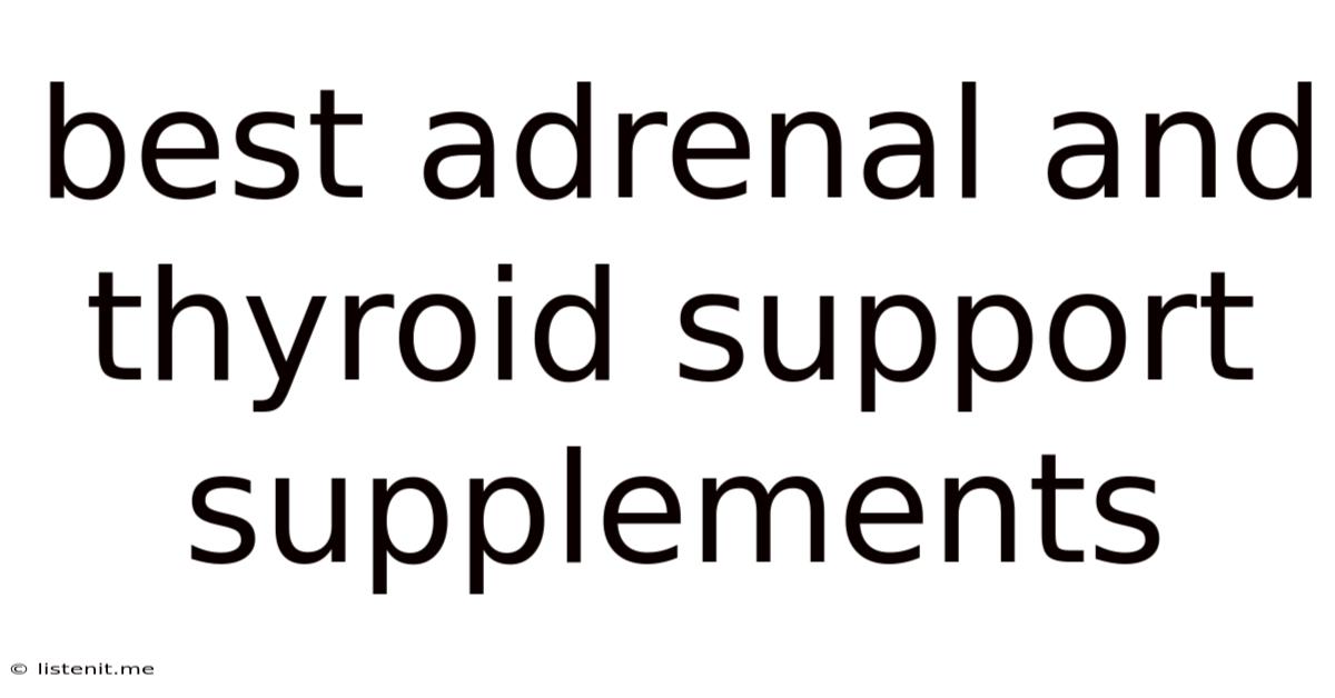 Best Adrenal And Thyroid Support Supplements