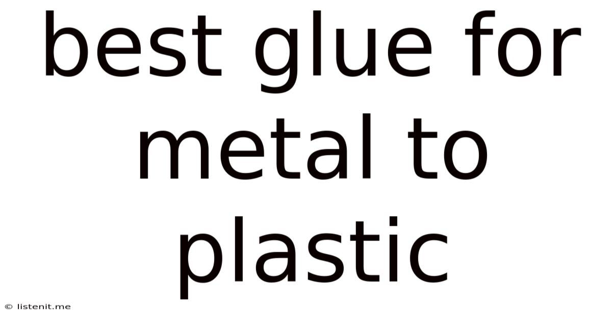 Best Glue For Metal To Plastic