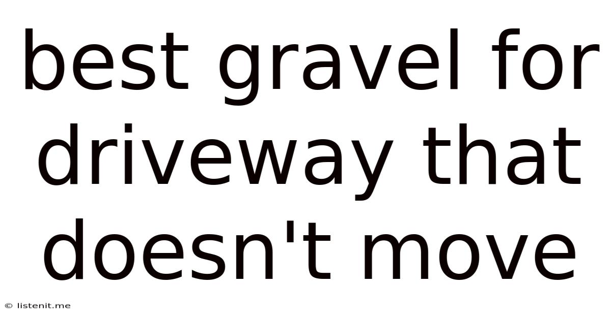 Best Gravel For Driveway That Doesn't Move