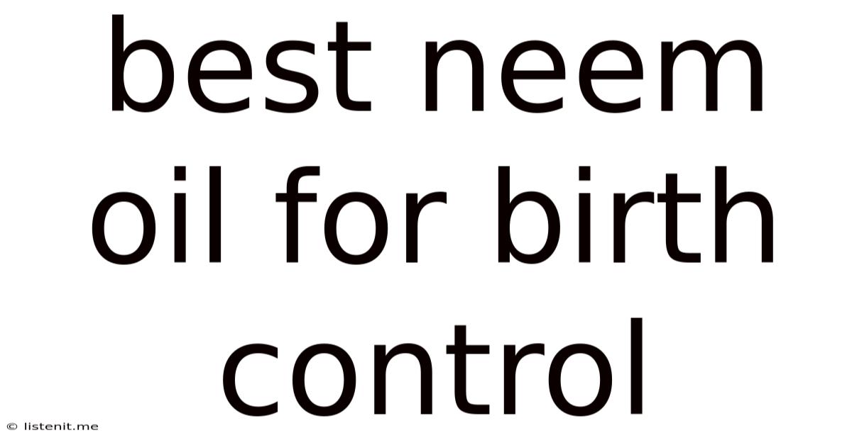 Best Neem Oil For Birth Control