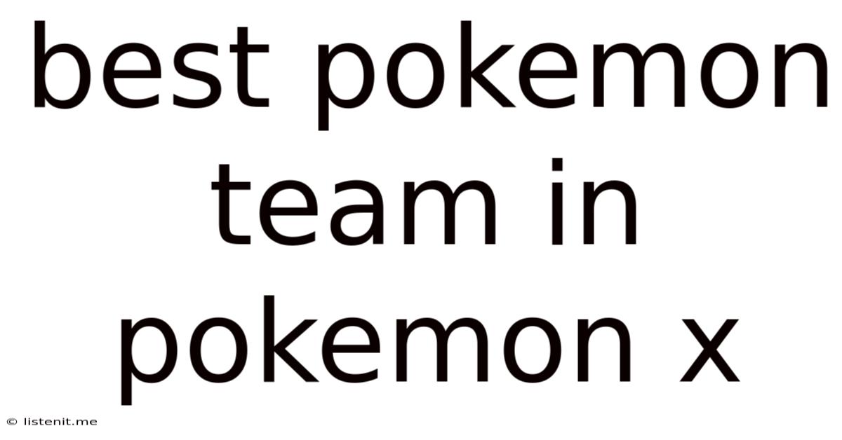Best Pokemon Team In Pokemon X