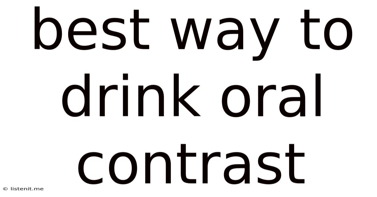 Best Way To Drink Oral Contrast