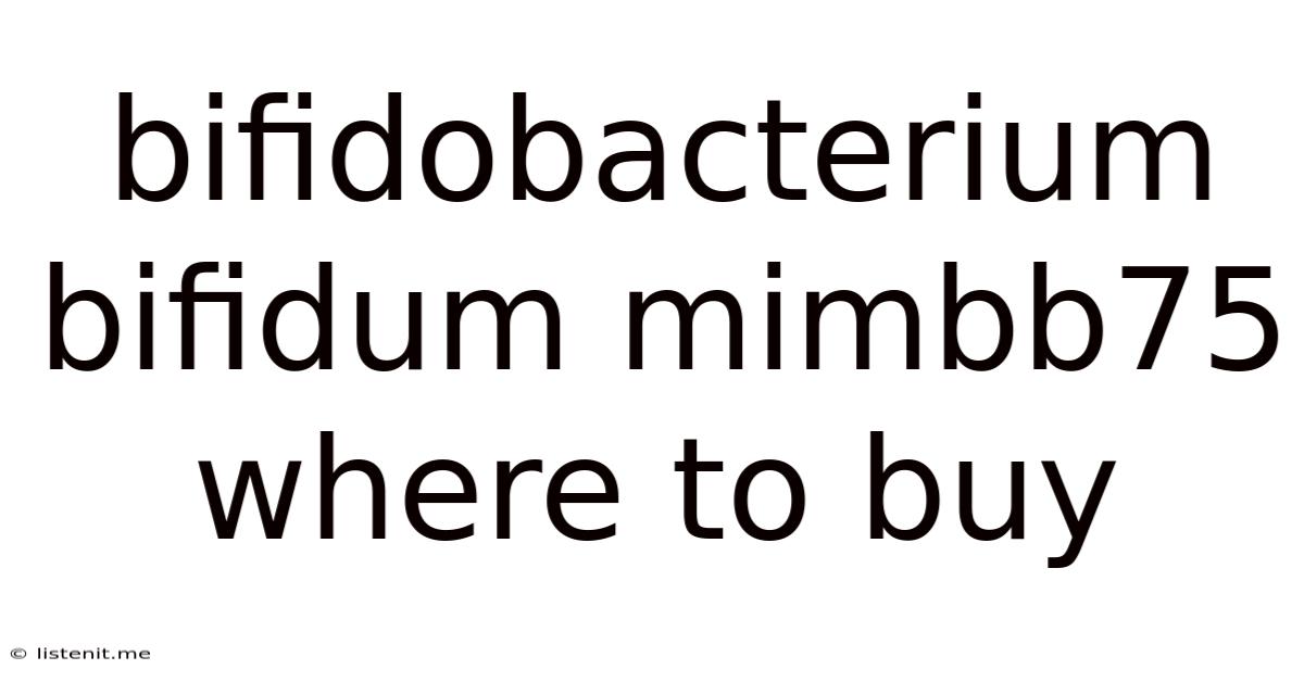 Bifidobacterium Bifidum Mimbb75 Where To Buy