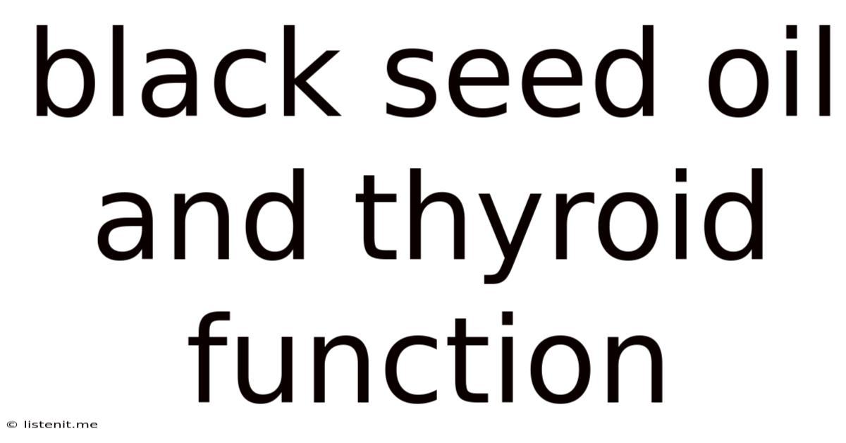 Black Seed Oil And Thyroid Function