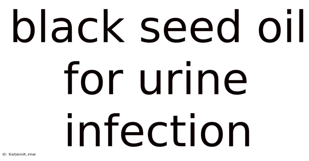 Black Seed Oil For Urine Infection