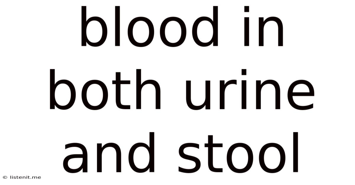 Blood In Both Urine And Stool