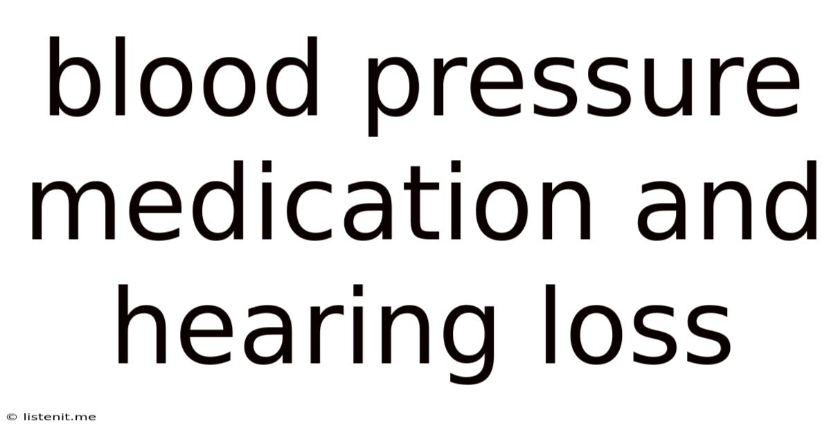 Blood Pressure Medication And Hearing Loss