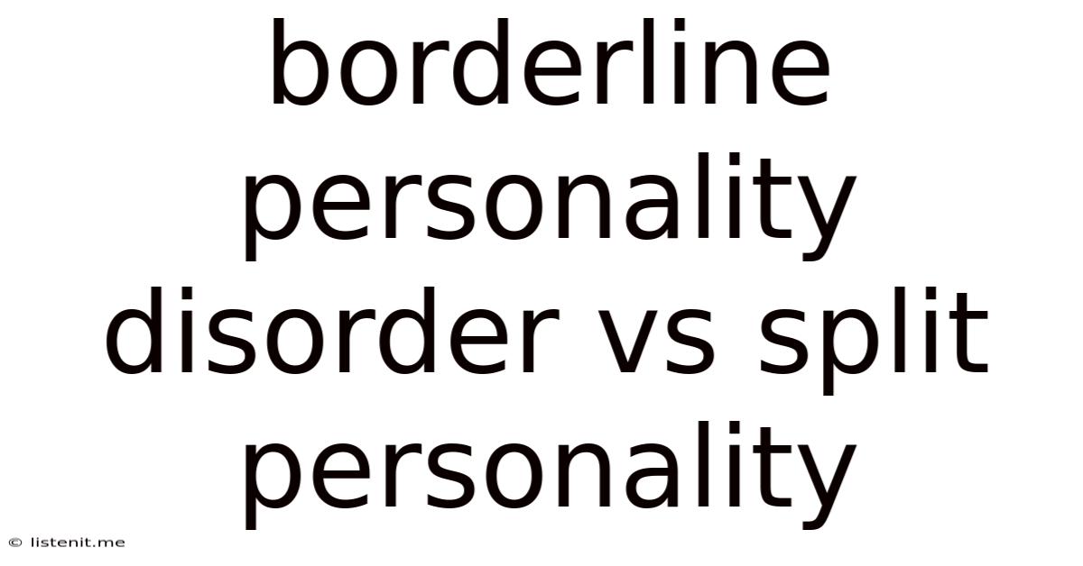 Borderline Personality Disorder Vs Split Personality