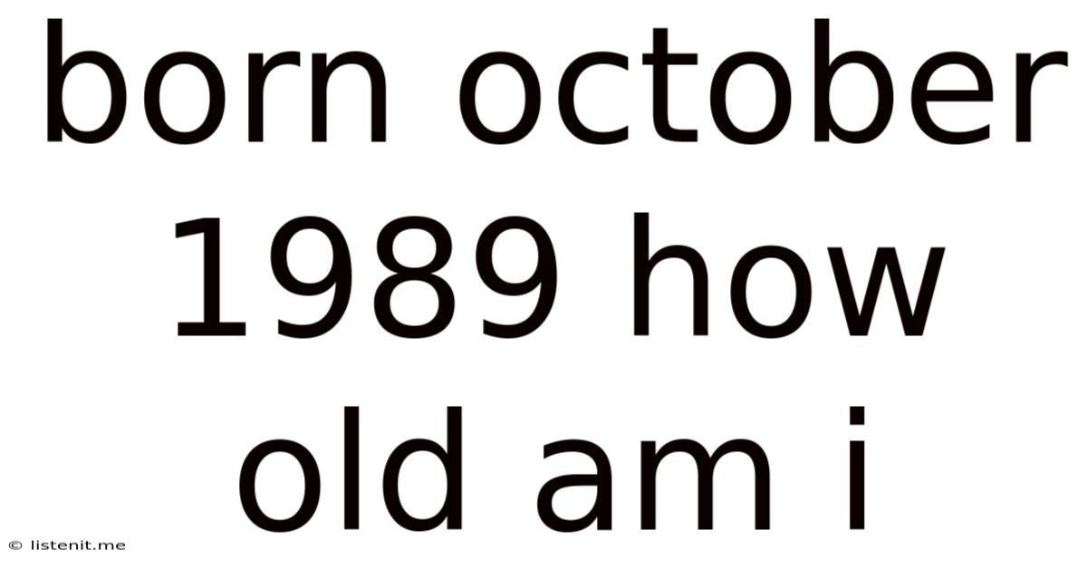 Born October 1989 How Old Am I