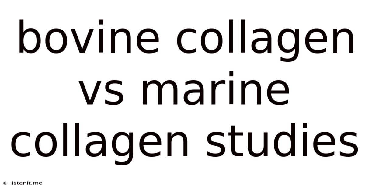 Bovine Collagen Vs Marine Collagen Studies