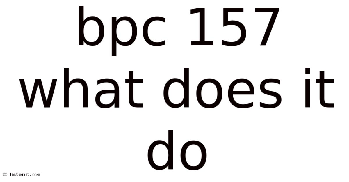 Bpc 157 What Does It Do