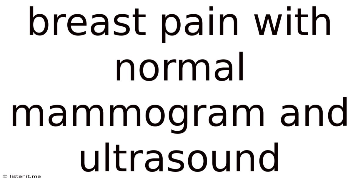 Breast Pain With Normal Mammogram And Ultrasound