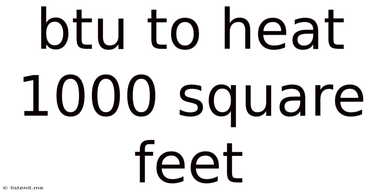 Btu To Heat 1000 Square Feet