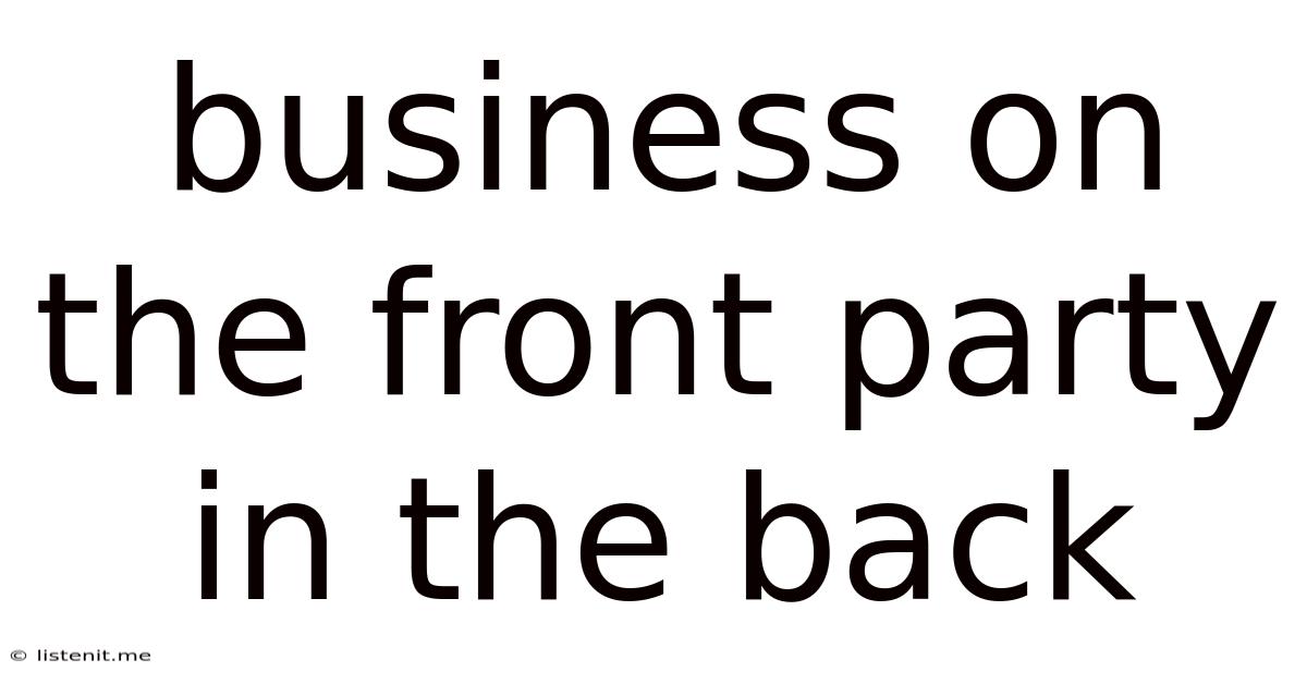 Business On The Front Party In The Back