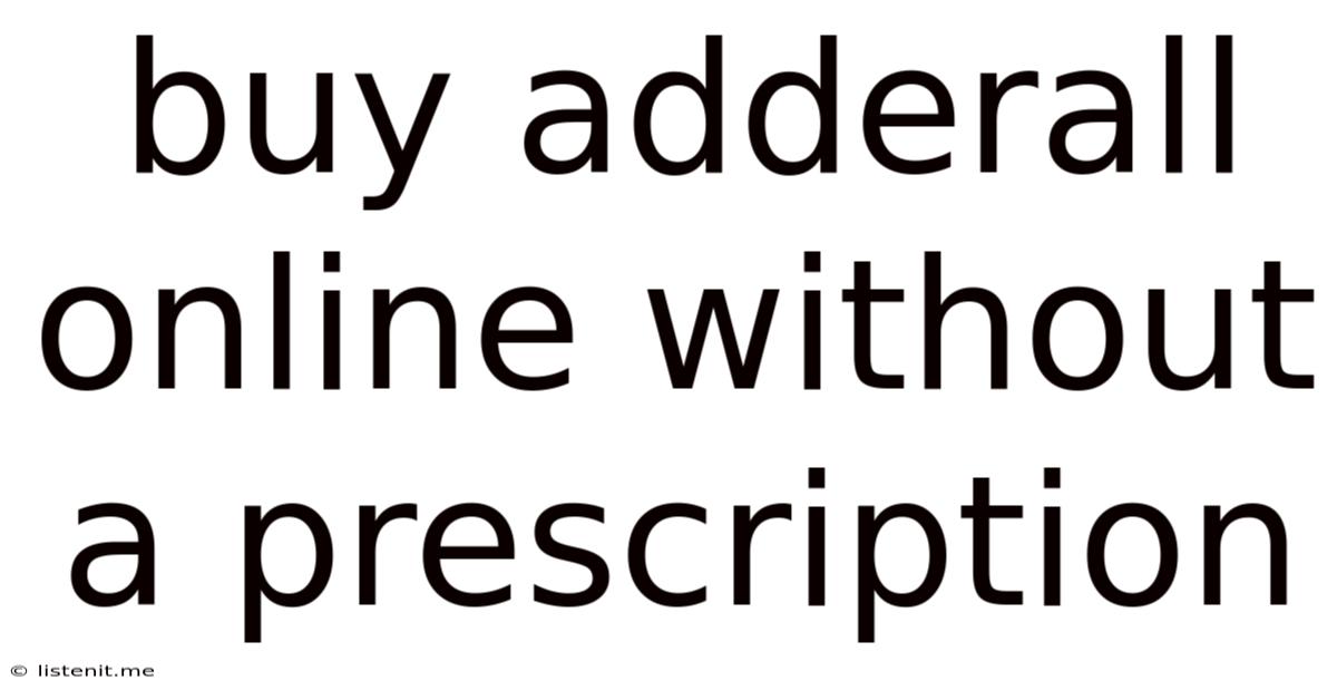 Buy Adderall Online Without A Prescription