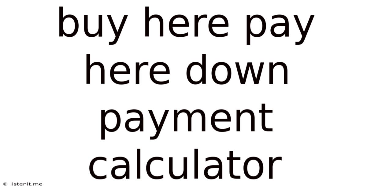 Buy Here Pay Here Down Payment Calculator