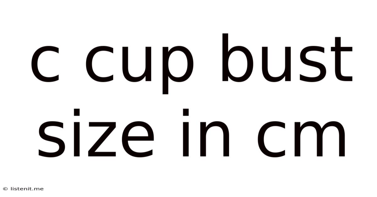 C Cup Bust Size In Cm