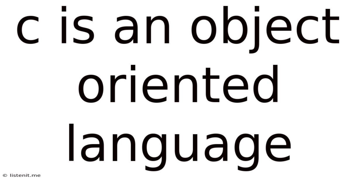 C Is An Object Oriented Language