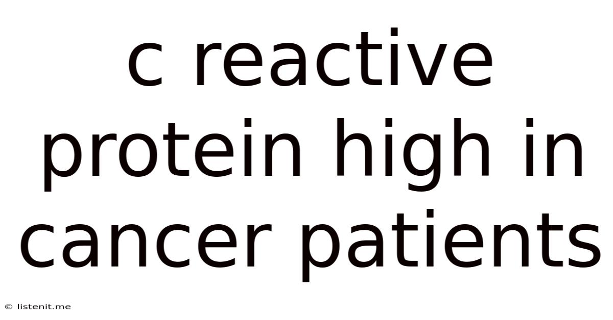 C Reactive Protein High In Cancer Patients