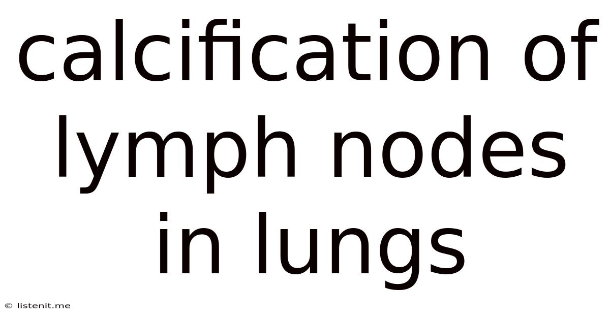 Calcification Of Lymph Nodes In Lungs