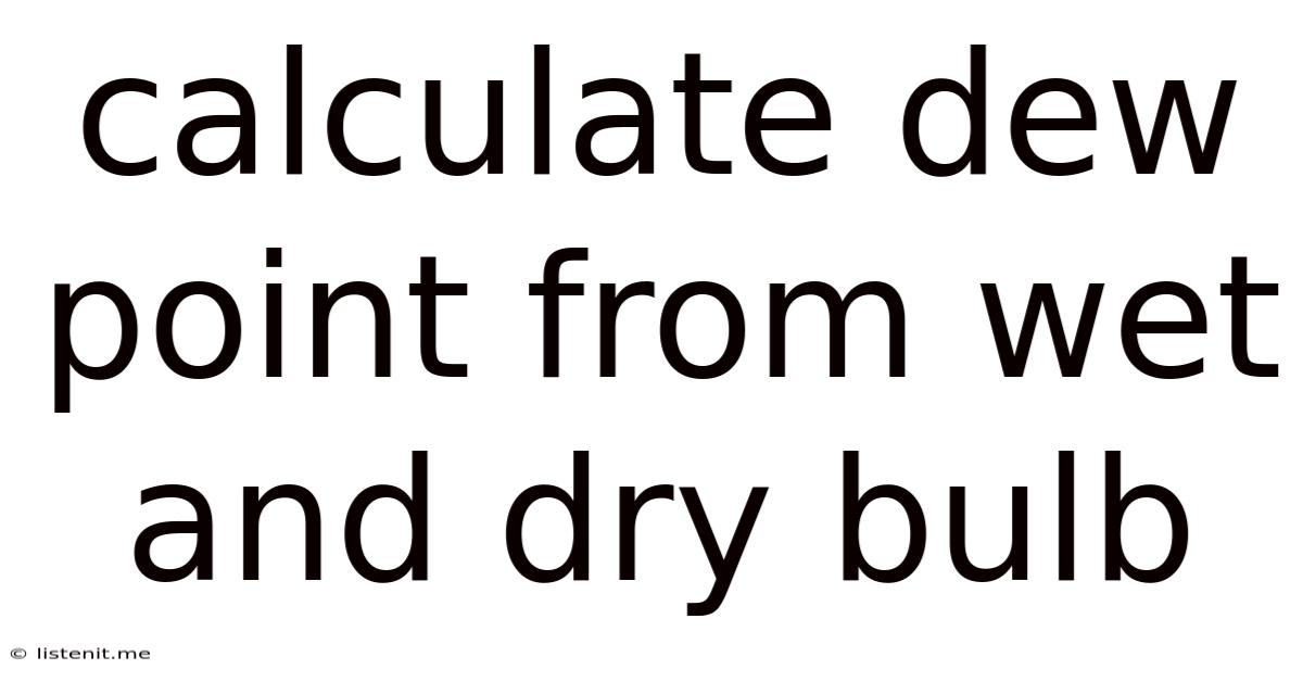 Calculate Dew Point From Wet And Dry Bulb
