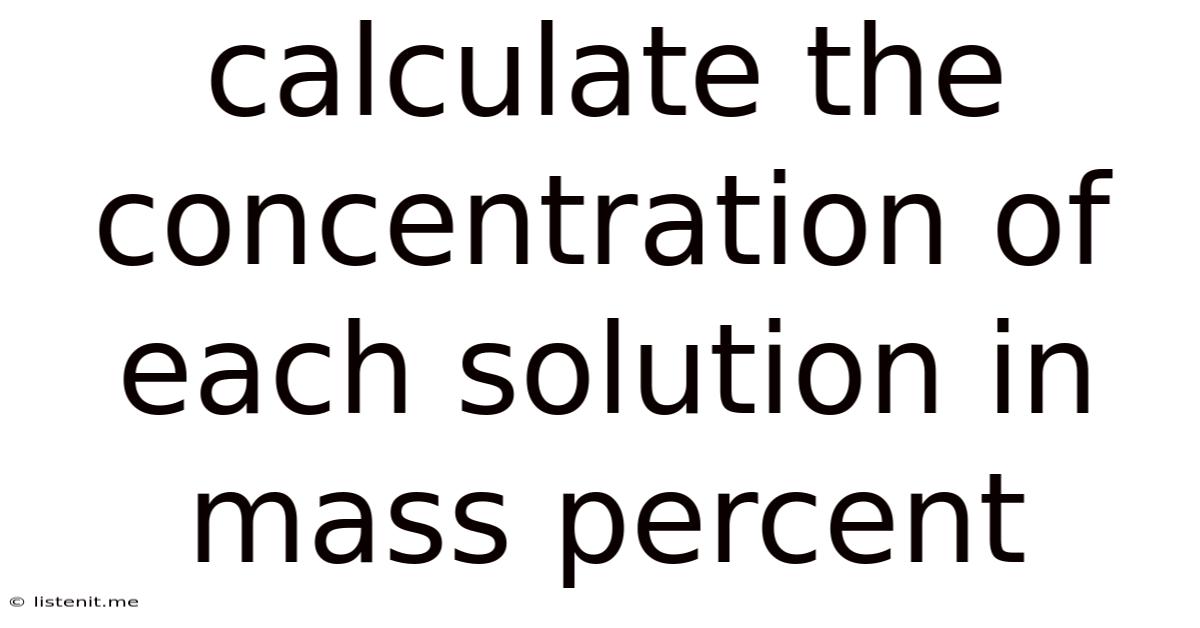 Calculate The Concentration Of Each Solution In Mass Percent