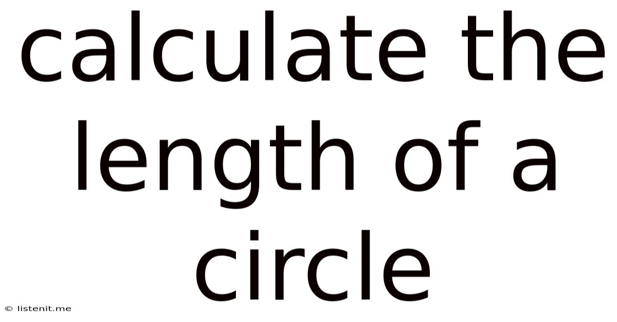 Calculate The Length Of A Circle