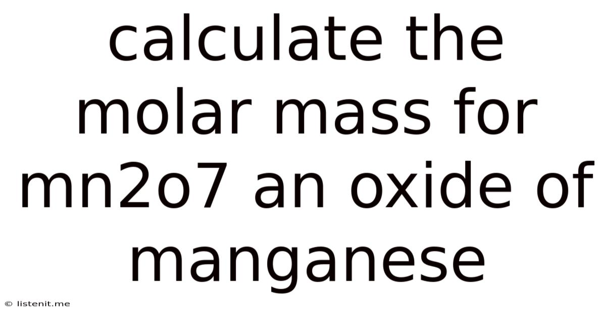 Calculate The Molar Mass For Mn2o7 An Oxide Of Manganese