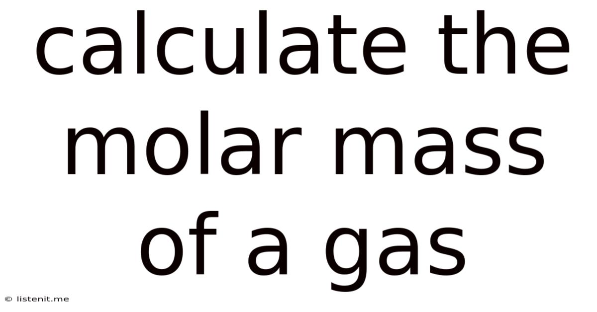 Calculate The Molar Mass Of A Gas