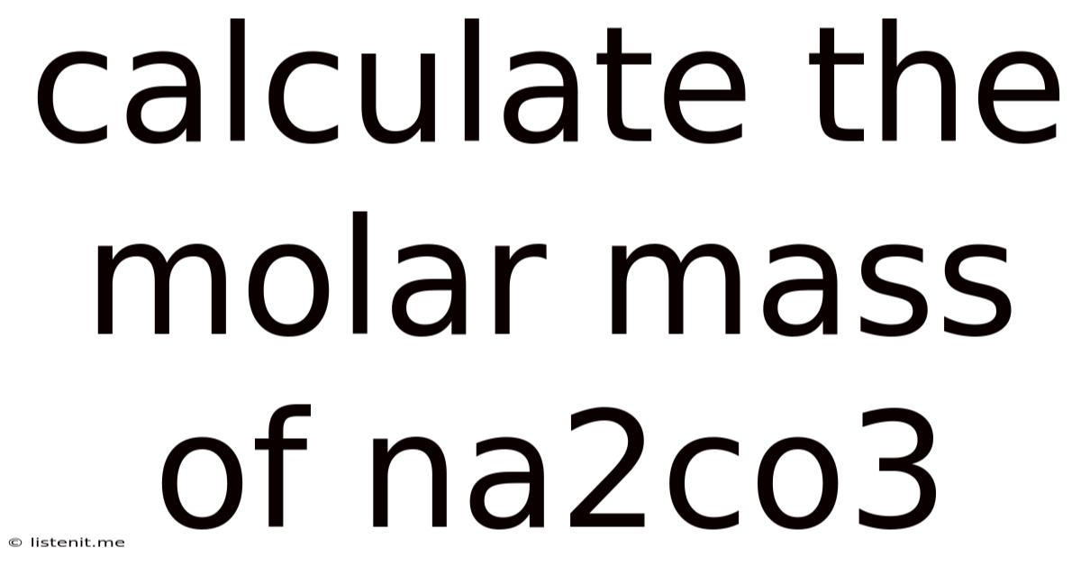 Calculate The Molar Mass Of Na2co3