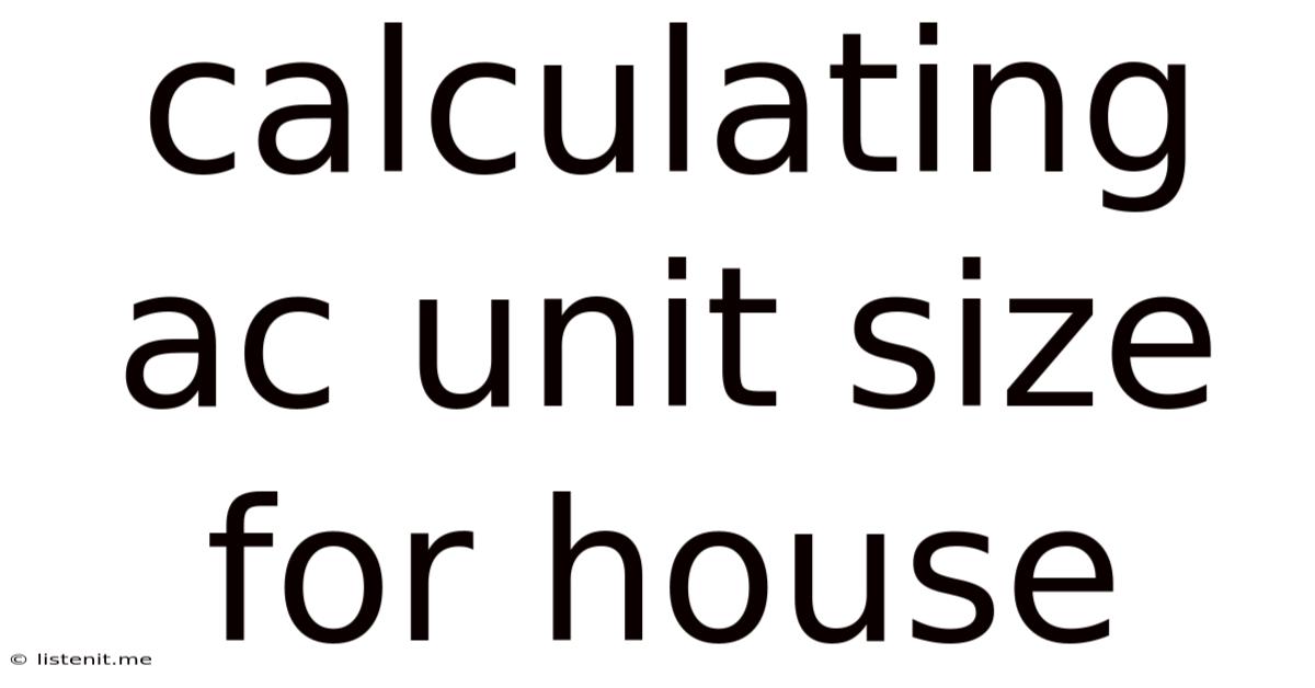 Calculating Ac Unit Size For House