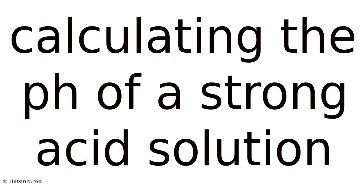 Calculating The Ph Of A Strong Acid Solution