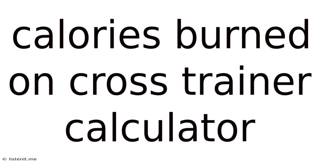 Calories Burned On Cross Trainer Calculator