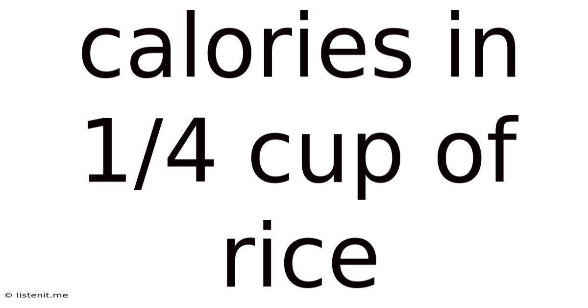 Calories In 1/4 Cup Of Rice