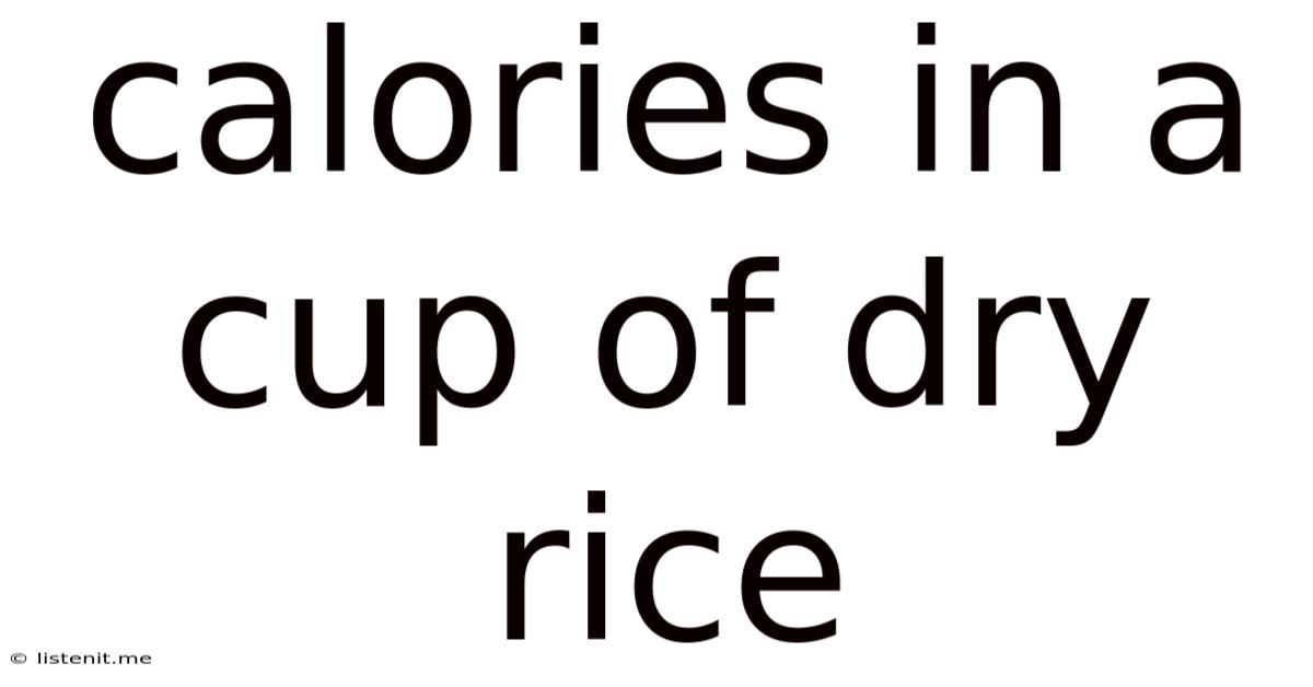 Calories In A Cup Of Dry Rice