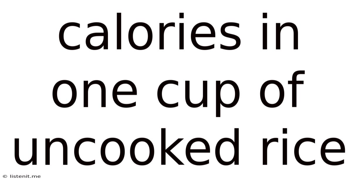 Calories In One Cup Of Uncooked Rice