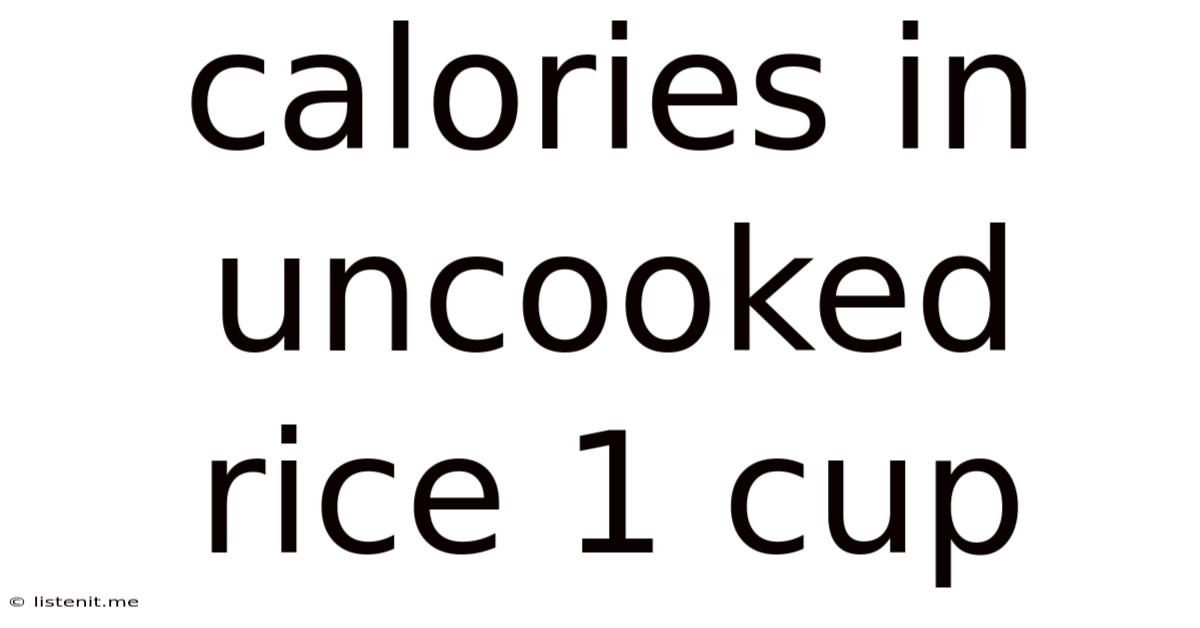 Calories In Uncooked Rice 1 Cup