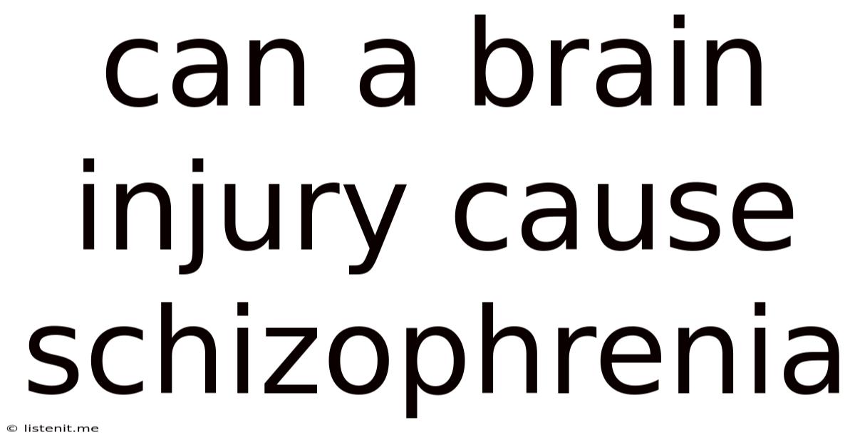 Can A Brain Injury Cause Schizophrenia