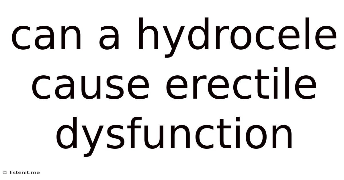 Can A Hydrocele Cause Erectile Dysfunction