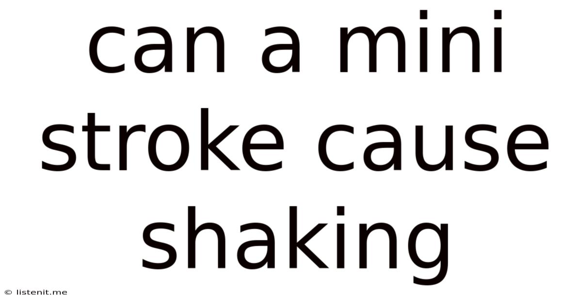 Can A Mini Stroke Cause Shaking