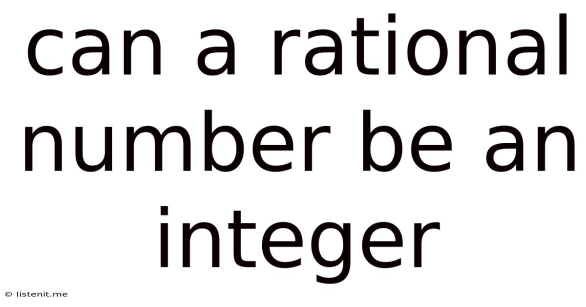 Can A Rational Number Be An Integer