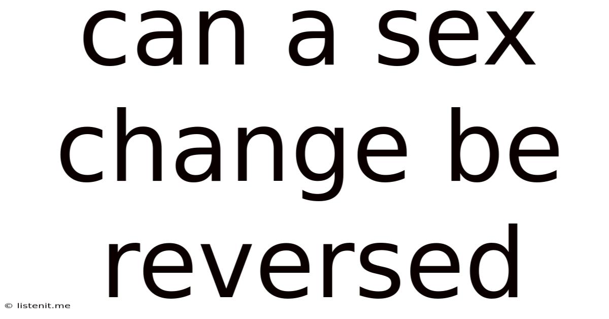 Can A Sex Change Be Reversed