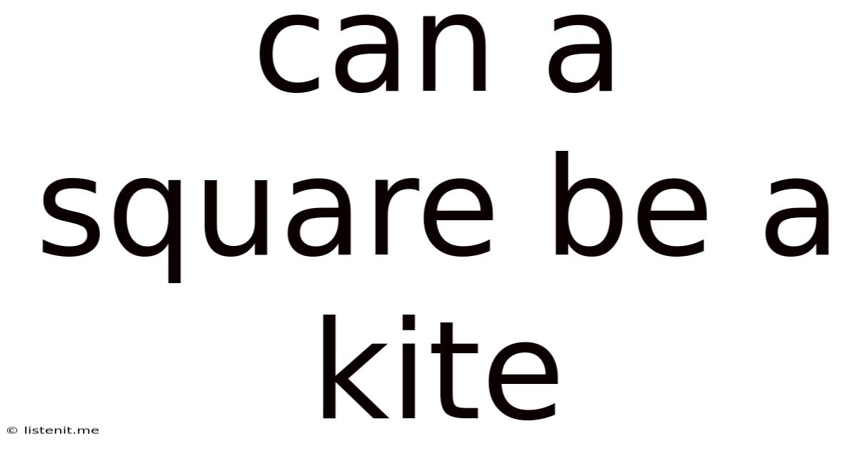 Can A Square Be A Kite