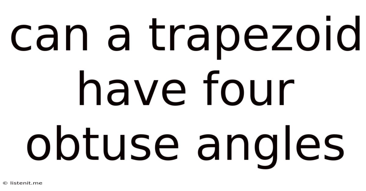 Can A Trapezoid Have Four Obtuse Angles