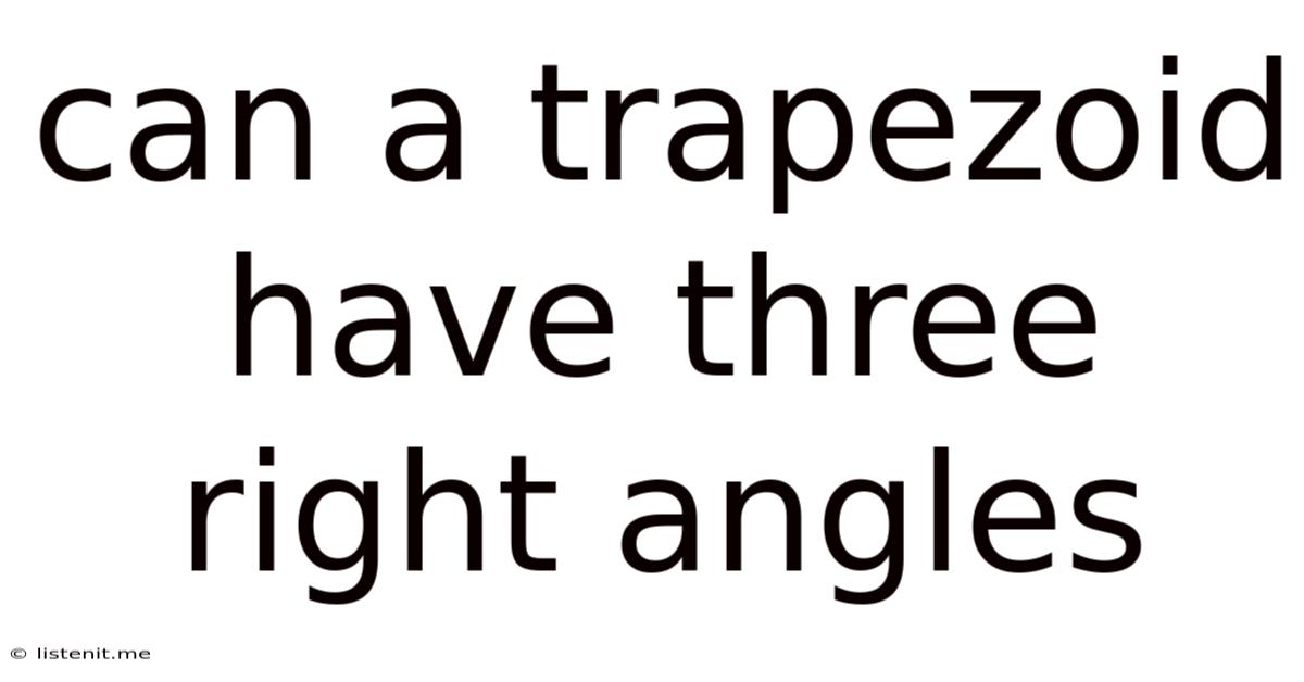 Can A Trapezoid Have Three Right Angles